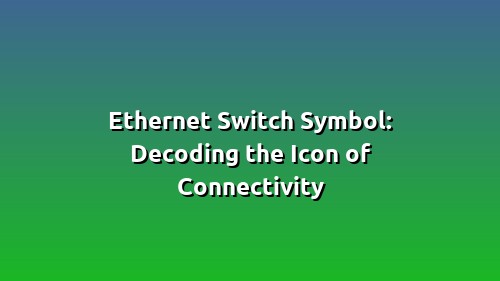 Ethernetový Přepínač Symbol: Dekódování na Ikonu Připojení