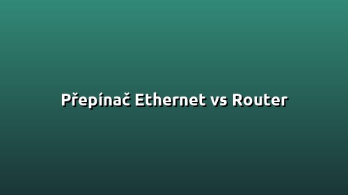Ethernet Switch vs Router